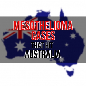 Mesothelioma Cases that Hit Australia