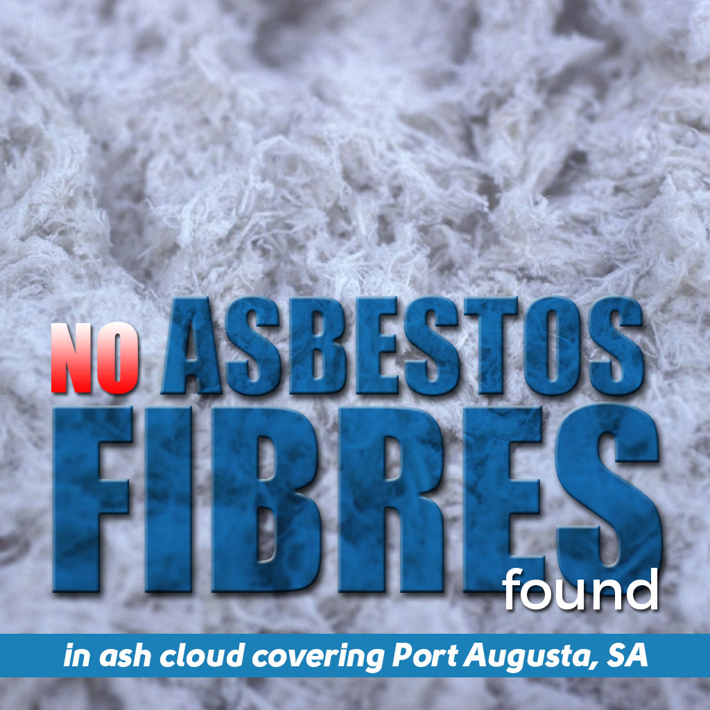 No Asbestos fibres found in Ash Cloud Covering Port Augusta, SA
