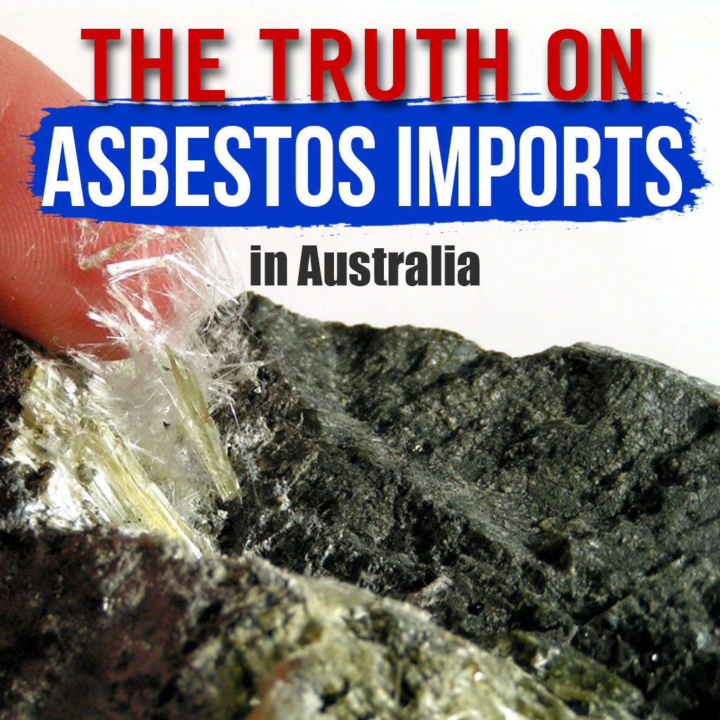 The Truth on Asbestos Imports in Australia