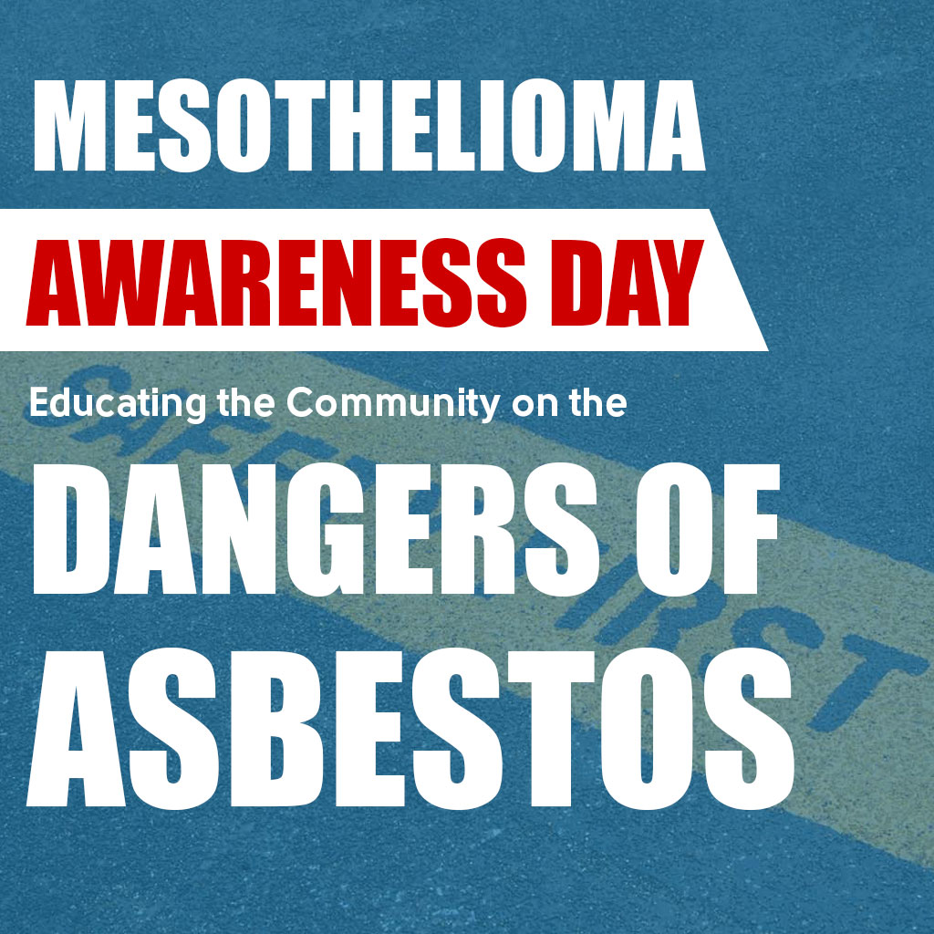 Mesothelioma Awareness Day: Educating the Community on the Dangers of Asbestos
