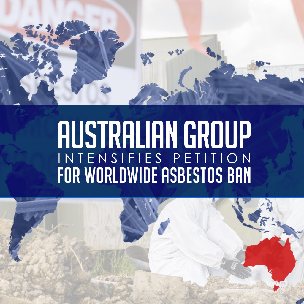 Australian Group Intensifies Petition for Worldwide Asbestos Ban