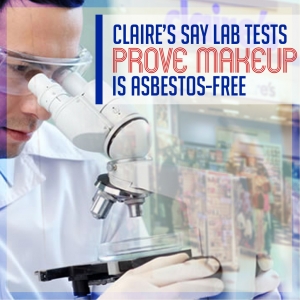 Claire’s Say Lab Tests Prove Makeup Is Asbestos-Free
