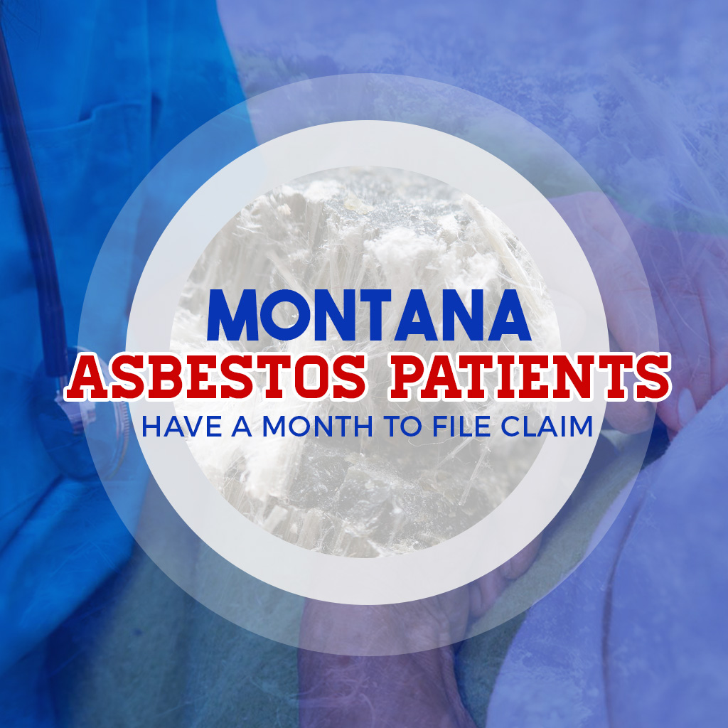 Montana Asbestos Patients Have a Month to File Claim