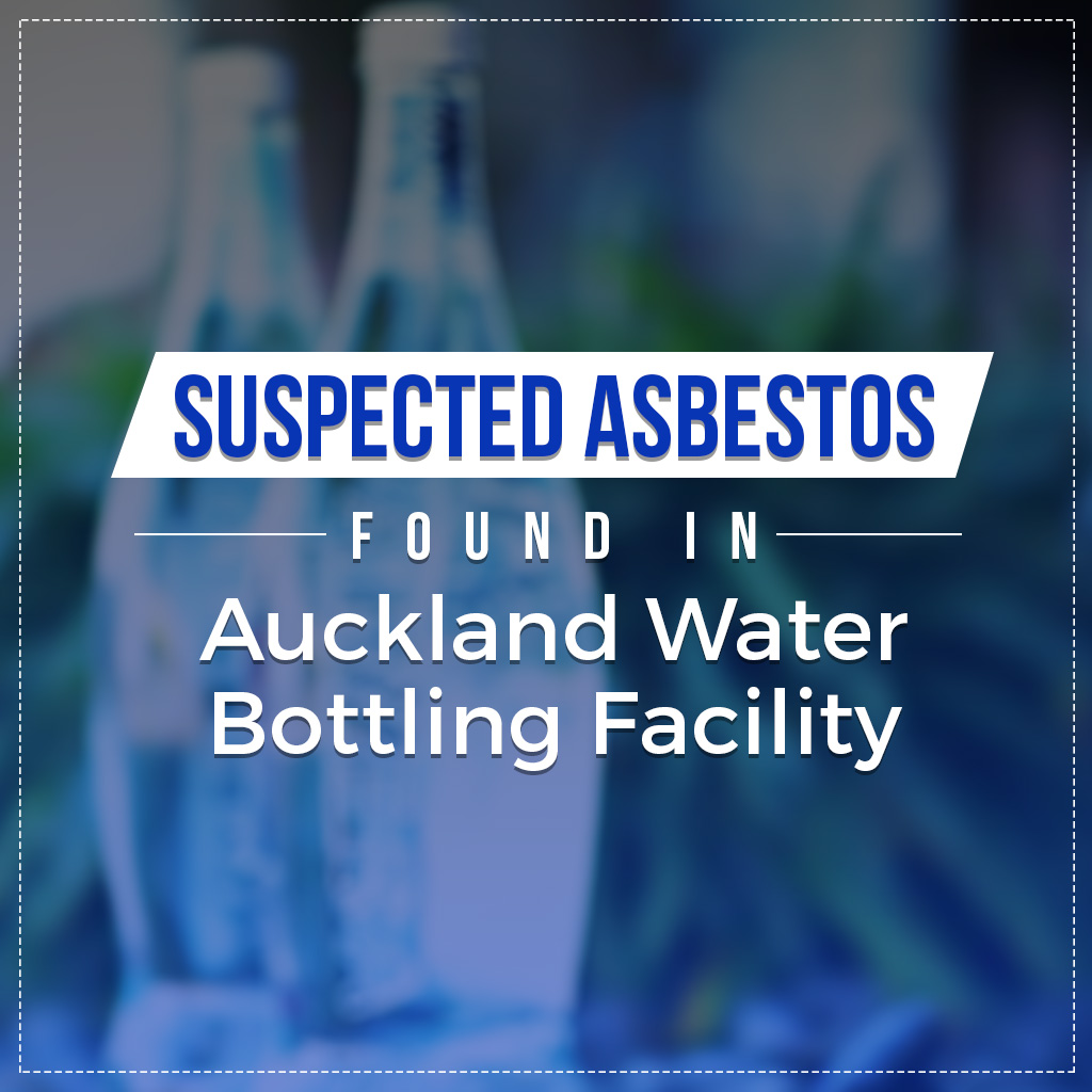 Suspected Asbestos Found in Auckland Water Bottling Facility