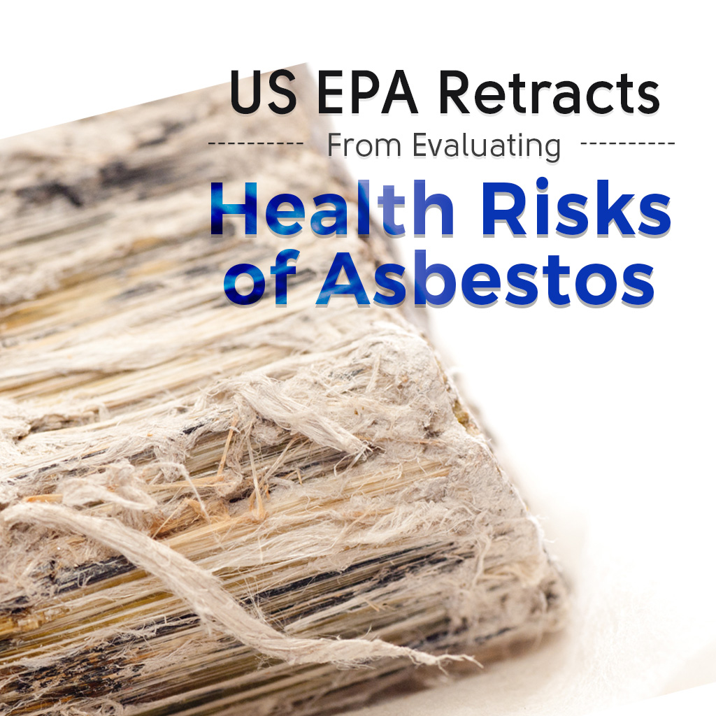 US EPA Retracts From Evaluating Health Risks of Asbestos