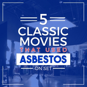 5 Classic Movies that Used Asbestos on Set