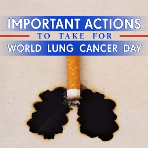 Important Actions to Take for World Lung Cancer Day