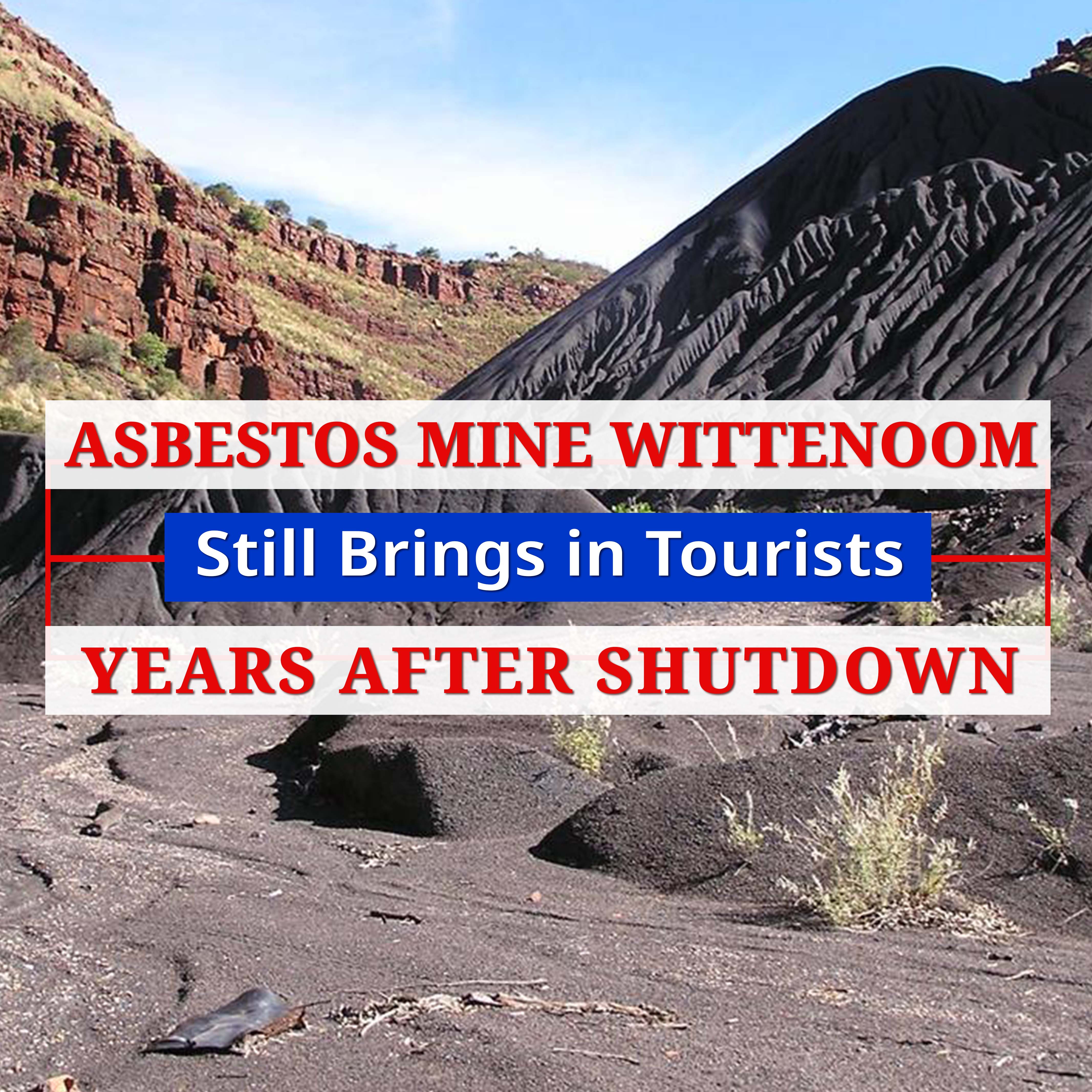 Asbestos Mine Wittenoom Still Brings in Tourists Years After Shutdown