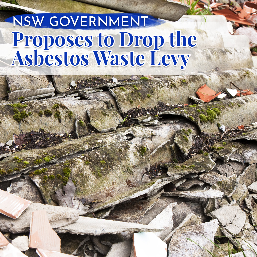 NSW Government Proposes to Drop the Asbestos Waste Levy